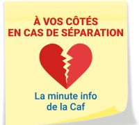 A vos côtés en cas de séparation : la minute info de la Caf 